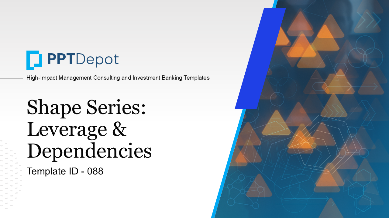 Shape Series: Leverage & Dependencies PPT Slide 1