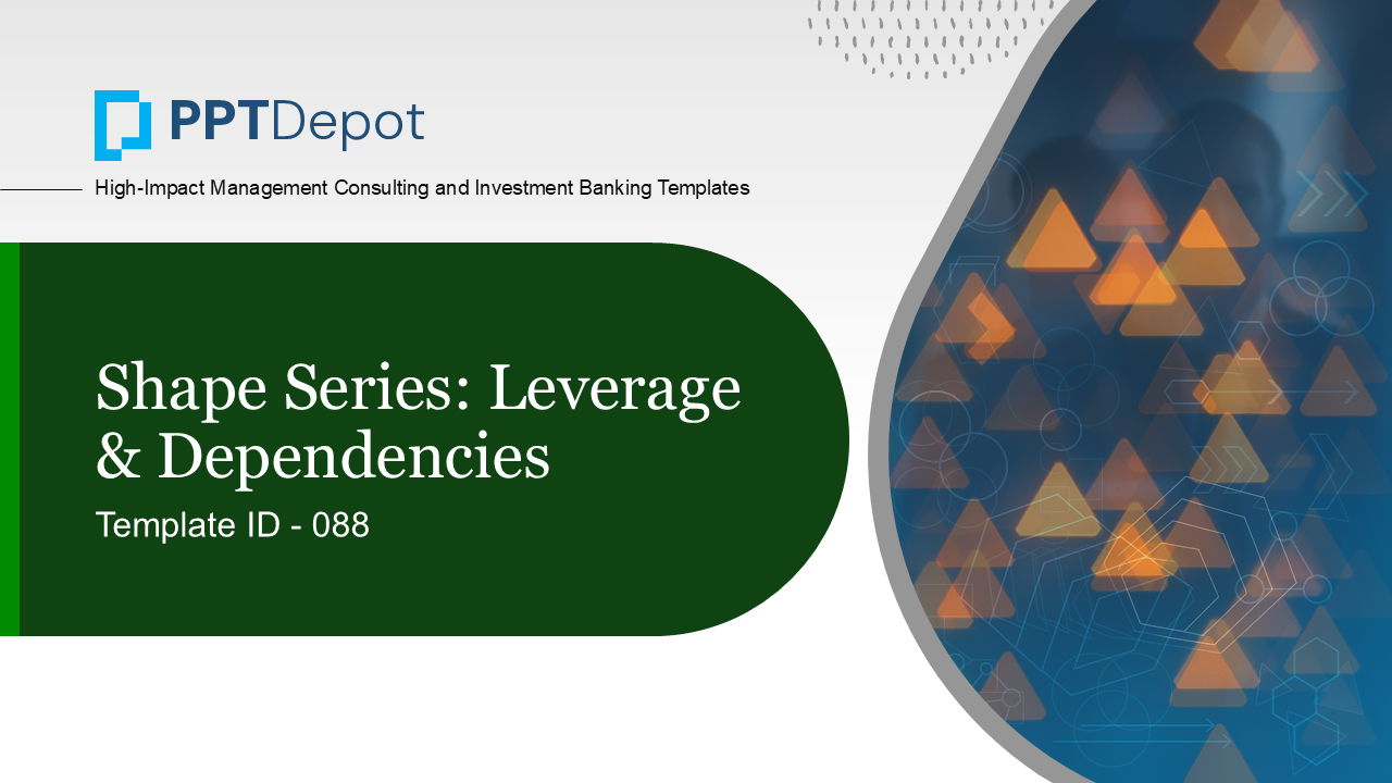 Shape Series: Leverage & Dependencies PPT Slide 1